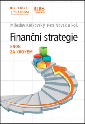 Finanční strategie (Krok za krokem) - Miloslav Keřkovský, Petr Novák a kolektiv - kniha z kategorie Finance