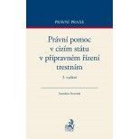 Právní pomoc v cizím státu v přípravném řízení trestním. 3. vydání