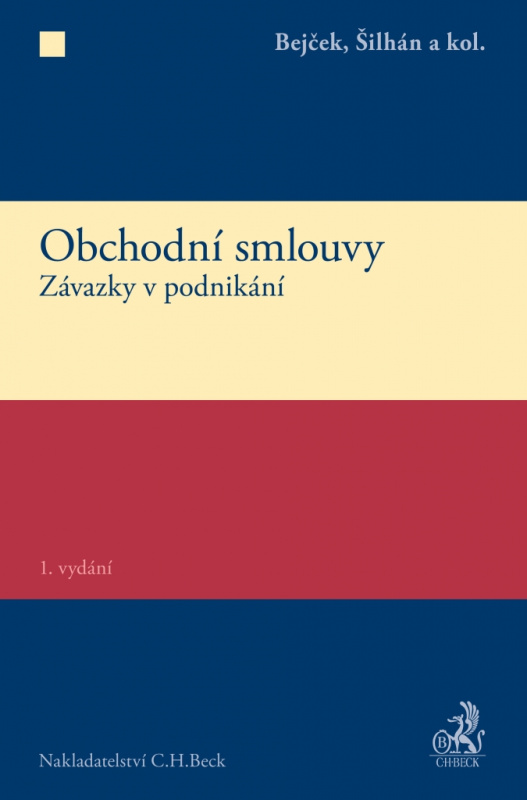 Obchodní smlouvy. Závazky v podnikání - Bejček, Šilhán - kniha z kategorie Obchodní právo