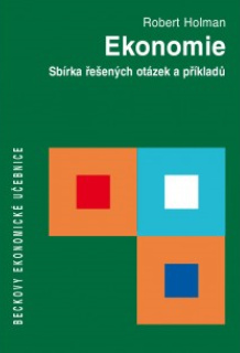 Ekonomie. Sbírka řešených otázek a příkladů