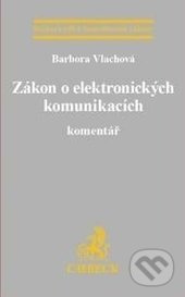 Zákon o elektronických komunikacích. Komentář - Barbora Vlachová - kniha z kategorie Trestní právo