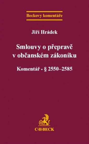 Smlouvy o přepravě v občanském zákoníku (Komentář. § 2550 - 2585) - kniha z kategorie Vysoké školy