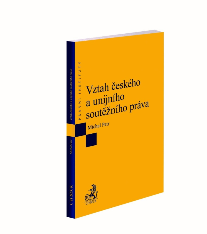 Vztah českého a unijního soutěžního práva - Michal Petr - kniha z kategorie Obchodní právo