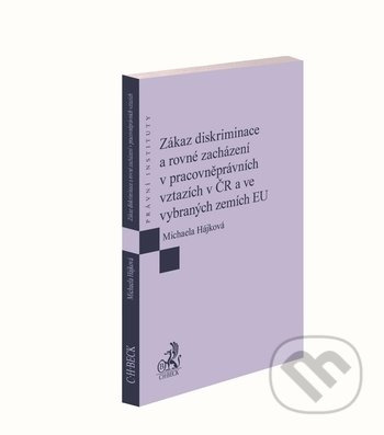 Zákaz diskriminace a rovné zacházení v pracovněprávních vztazích v ČR a ve vybraných zemích EU - kniha z kategorie Pracovní právo