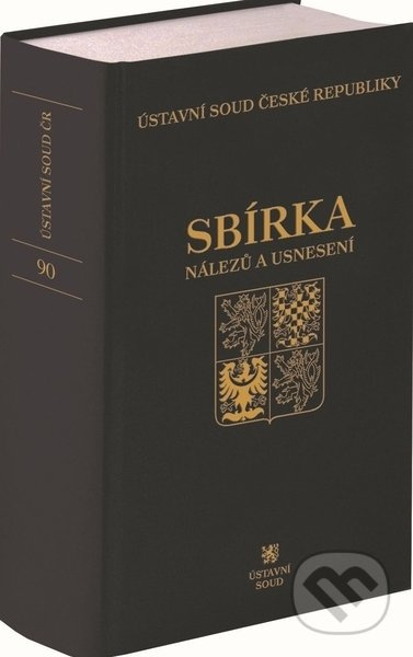 Sbírka nálezů a usnesení Ústavní soud České republiky - kniha z kategorie Ústavní právo