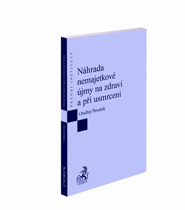 Náhrada nemajetkové újmy na zdraví a při usmrcení - Ondřej Pavelek - kniha z kategorie Občanské právo