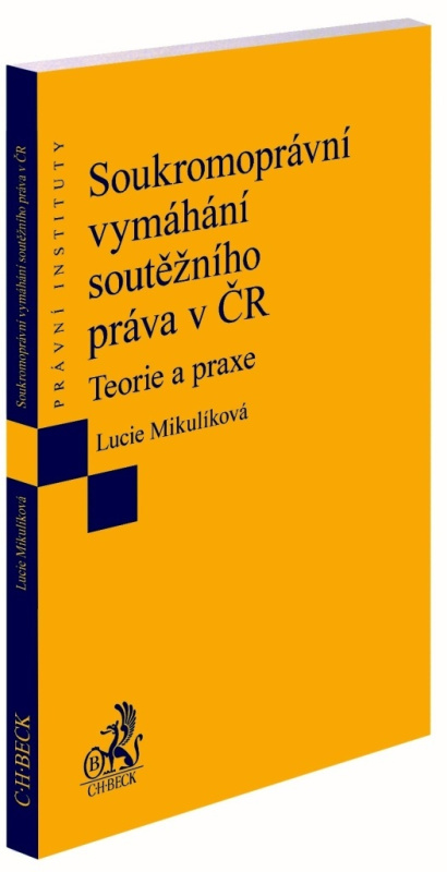 Soukromoprávní vymáhání soutěžního práva v ČR (Teorie a praxe) - kniha z kategorie Mezinárodní právo