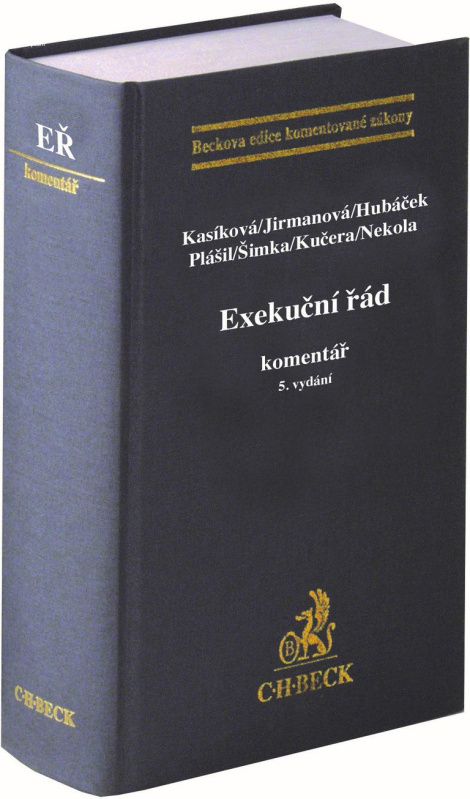 Exekuční řád. Komentář. 5. vydání - Martina Kasíková, Miroslava Jirmanová, Jaroslav Hubáček, Vladimír Plášil, Karel Šimka, Zdeněk Kučera, Václav…