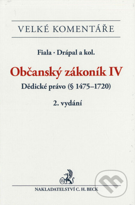Občanský zákoník IV. Dědické právo (§ 1475-1720). Komentář - 2. vydání - kniha z kategorie Občanské právo