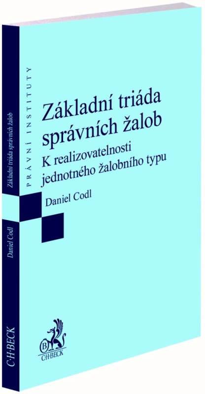 Základní triáda správních žalob (K realizovatelnosti jednotného žalobního typu) - kniha z kategorie Právo
