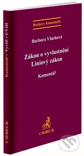 Zákon o vyvlastnění Liniový zákon - Barbora Vlachová - kniha z kategorie Právo