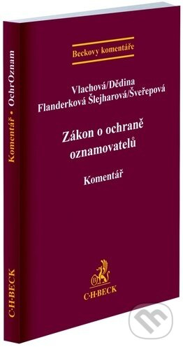 Zákon o ochraně oznamovatelů. Komentář - Barbora Vlachová, Matěj Dědina, Markéta Flanderková Šlejharová - kniha z kategorie Právo