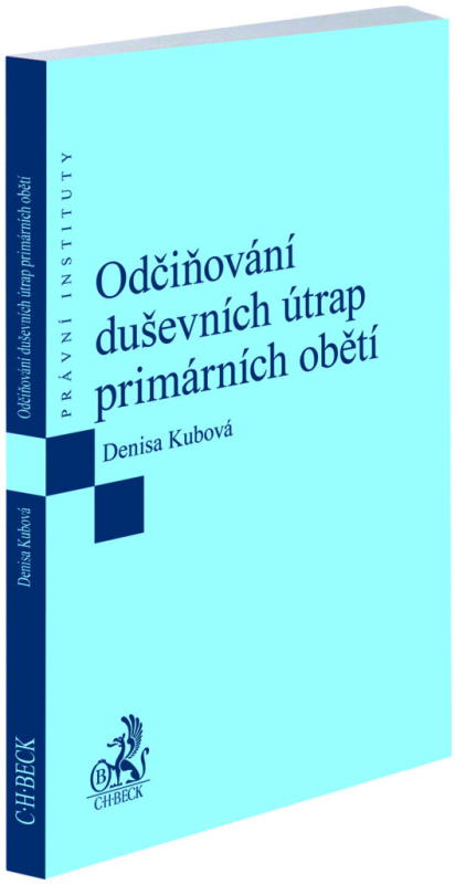 Odčiňování duševních útrap primárních obětí - Denisa Kubová - kniha z kategorie Právo