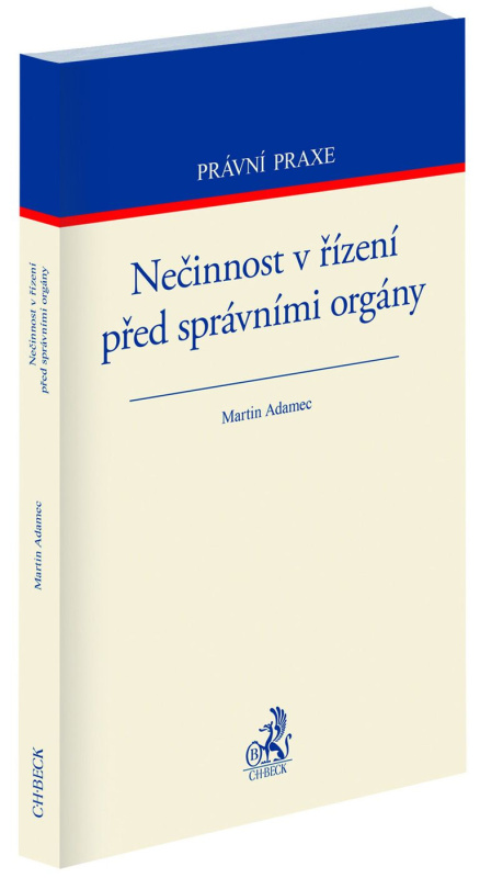 Nečinnost v řízení před správními orgány - Martin Adamec - kniha z kategorie Obchodní právo