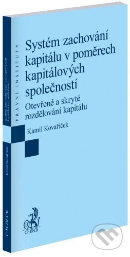 Systém zachování kapitálu v poměrech kapitálových společností - kniha z kategorie Obchod