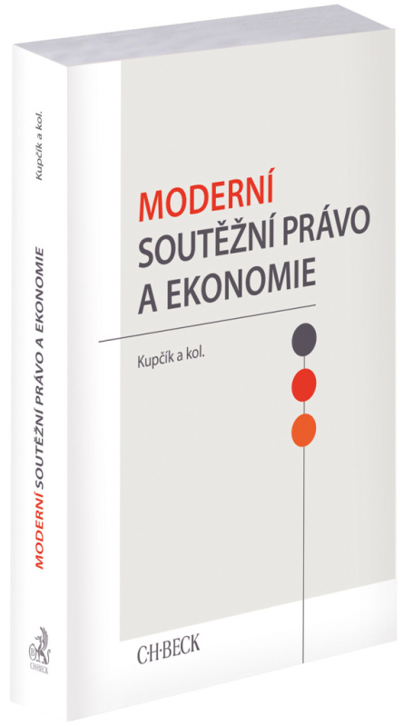 Moderní soutěžní právo a ekonomie - Jan Kupčík - kniha z kategorie Obchodní právo
