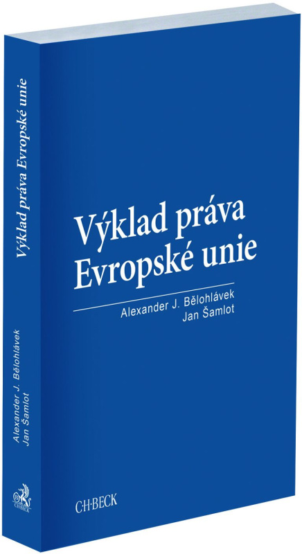 Výklad práva Evropské unie - Alexander J. Bělohlávek - kniha z kategorie Správní právo