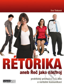 Rétorika aneb Řeč jako nástroj - Eva Tinková