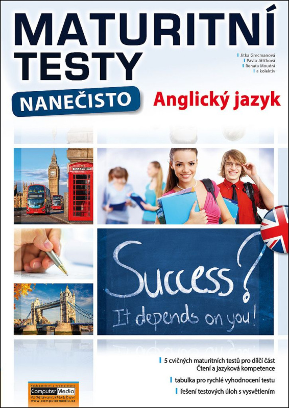 Maturitní testy nanečisto: Anglický jazyk - Jitka Grecmanová, Pavla Jiříčková, Renata Moudrá - kniha z kategorie Střední školy