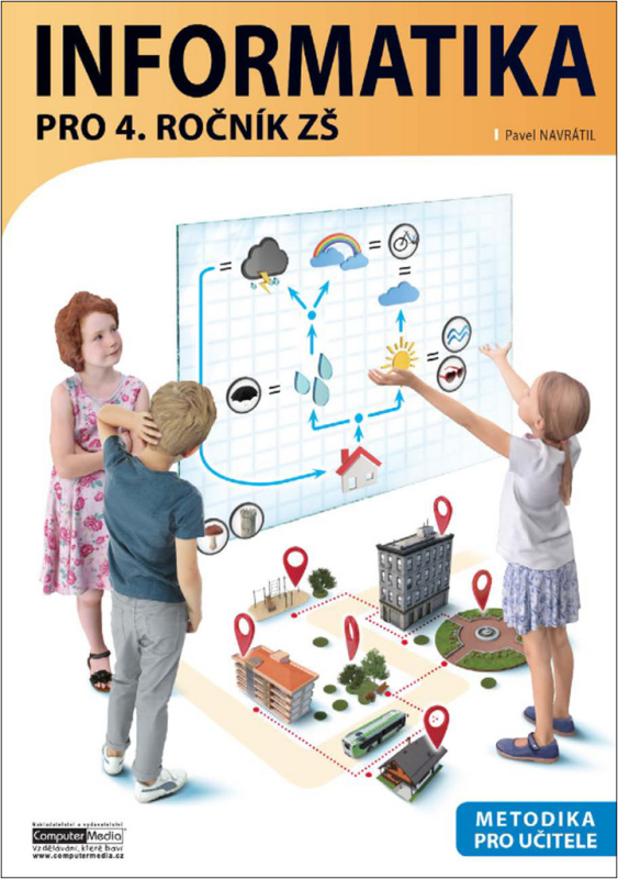 Informatika pro 4. ročník ZŠ - Metodika pro učitele - Pavel Navrátil