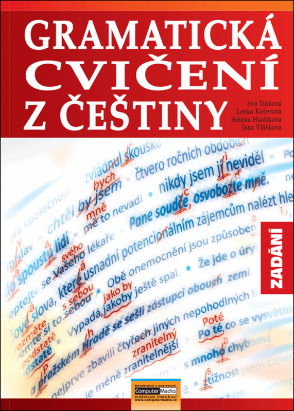 Gramatická cvičení z češtiny (Zadání) - Eva Tinková, Lenka Kučerová, Helena Hladíková, Jana Vlášková