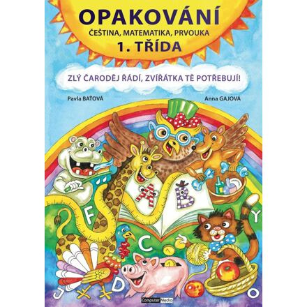 Opakování 1. třída – Čeština, matematika, prvouka - Pavla Baťová, Anna Gajová