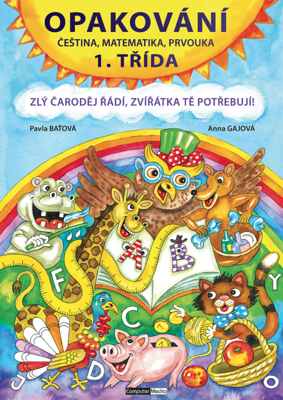 Opakování 1. třída – Čeština, matematika, prvouka - Pavla Baťová, Anna Gajová