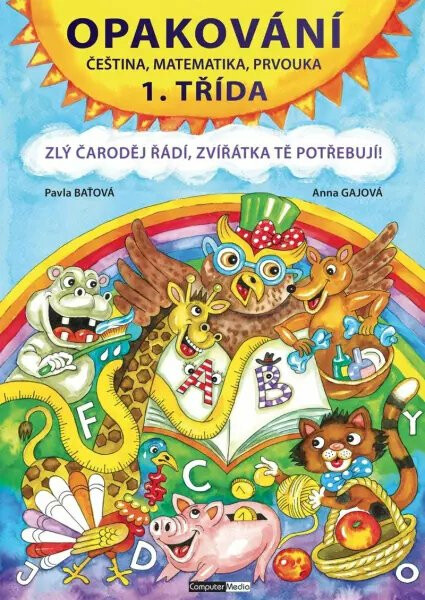 Opakování 1. třída – Čeština, matematika, prvouka - Pavla Baťová, Anna Gajová