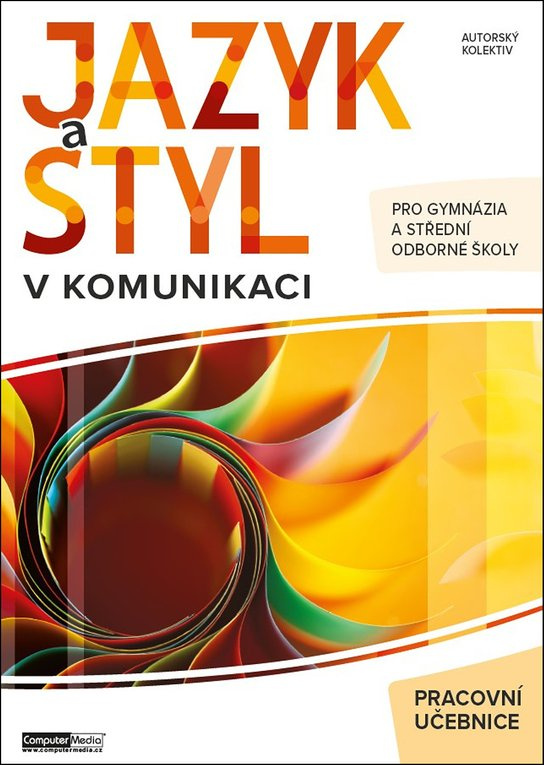 Jazyk a styl v komunikaci pracovní učebnice -  Autor Neuveden