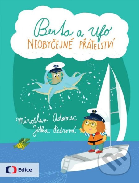 Berta a Ufo: Neobyčejné přátelství - Miroslav Adamec, Jitka Petrová (ilustrácie) - kniha z kategorie Pohádky