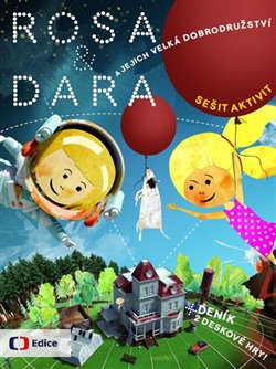 Rosa a Dara a jejich velká dobrodružství - Lenka Jehlíková, Lenka Bukovská, Mariana Dočekalová