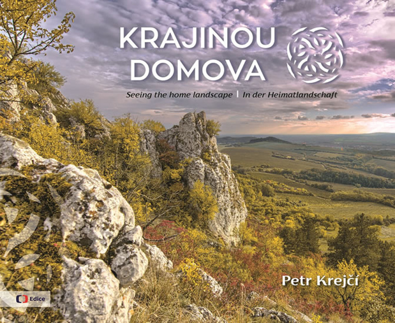 Krajinou domova / Seeing the homelandscape / In der Heimatlandschaft - Petr Krejčí