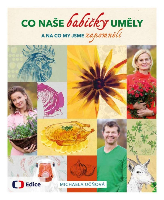 Co naše babičky uměly a na co my jsme zapomněli - Michaela Učňová
