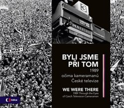 Byli jsme při tom - We were there - kol.