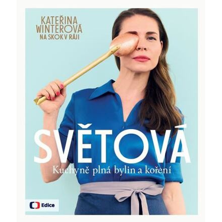 Světová kuchyně plná bylin a koření - Kateřina Winterová