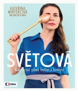 Světová kuchyně plná bylin a koření - Kateřina Winterová