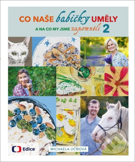 Co naše babičky uměly a na co my jsme zapomněli 2 - Michaela Učňová
