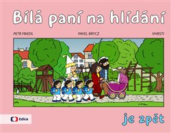 Bílá paní na hlídání je zpět - Pavel Brycz, Petr Friedl