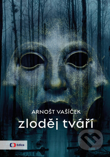Zloděj tváří - Arnošt Vašíček
