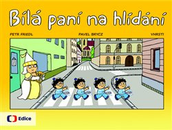Bílá paní na hlídání - Petr Friedl, Pavel Brycz