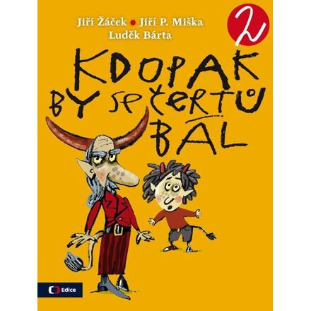 Kdopak by se čertů bál 2 - Jiří Žáček, Jiří P. Miška
