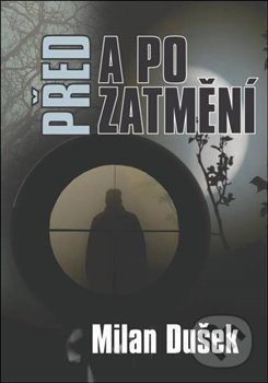 Před a po zatmění - Milan Dušek - kniha z kategorie Detektivky