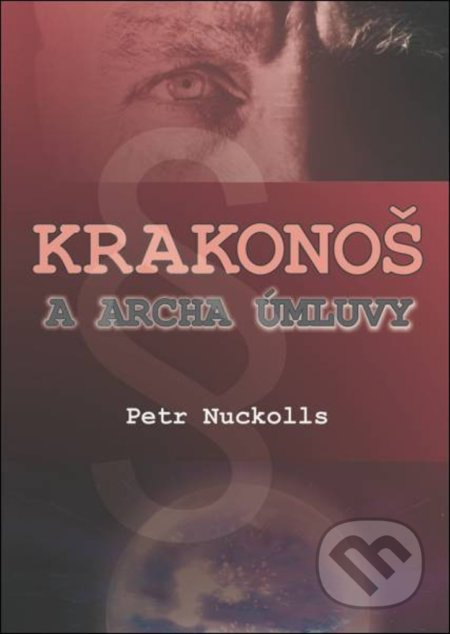Krakonoš a archa úmluvy - Petr Nuckolls - kniha z kategorie Společenská beletrie