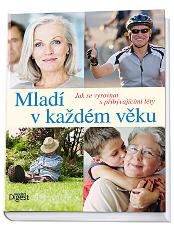 Mladí v každém věku - Jak se vyrovnat s přibývajícími léty