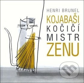 Kojabaši, kočičí mistr zenu - Henri Brunel
