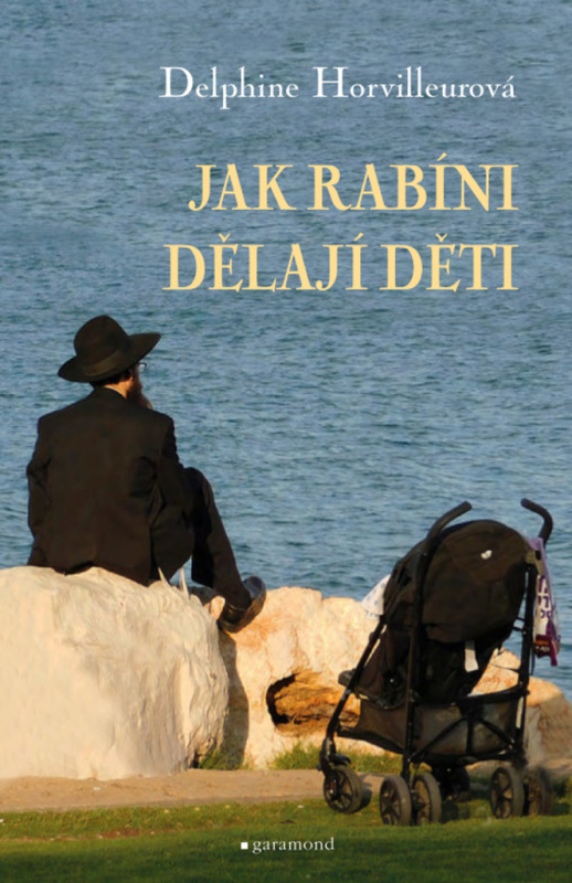 Jak rabíni dělají děti - Delphine Horvilleurová