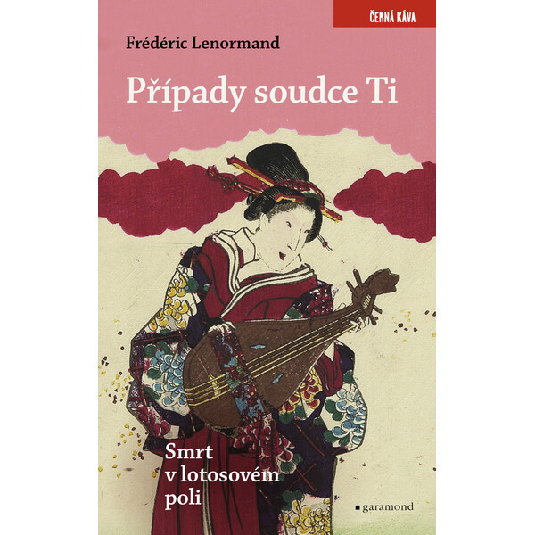 Případy soudce Ti. Smrt v lotosovém poli - Frédéric Lenormand