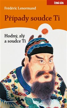 Případy Soudce Ti. Hodný, zlý a soudce Ti - Frédéric Lenormand