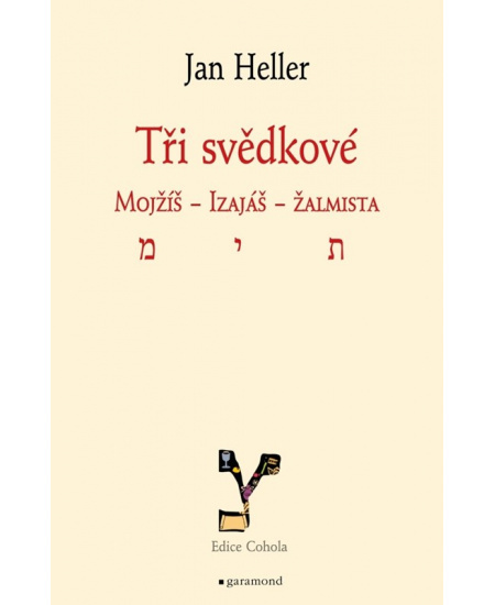 Tři svědkové. Mojžíš, Izaiáš, žalmista - Jan Heller