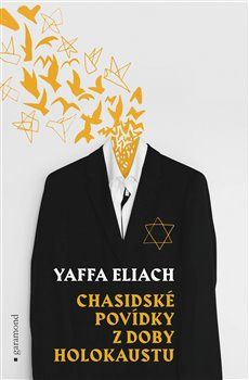 Chasidské povídky z doby holokaustu - Yaffa Eliach